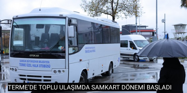 TERME’DE TOPLU ULAŞIMDA SAMKART DÖNEMİ BAŞLADI